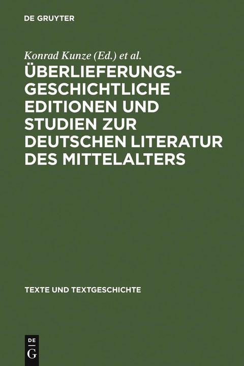 Überlieferungsgeschichtliche Editionen und Studien zur deutschen Literatur des Mittelalters: Kurt Ruh zum 75. Geburtstag