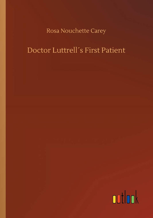 Doctor Luttrell´s First Patient