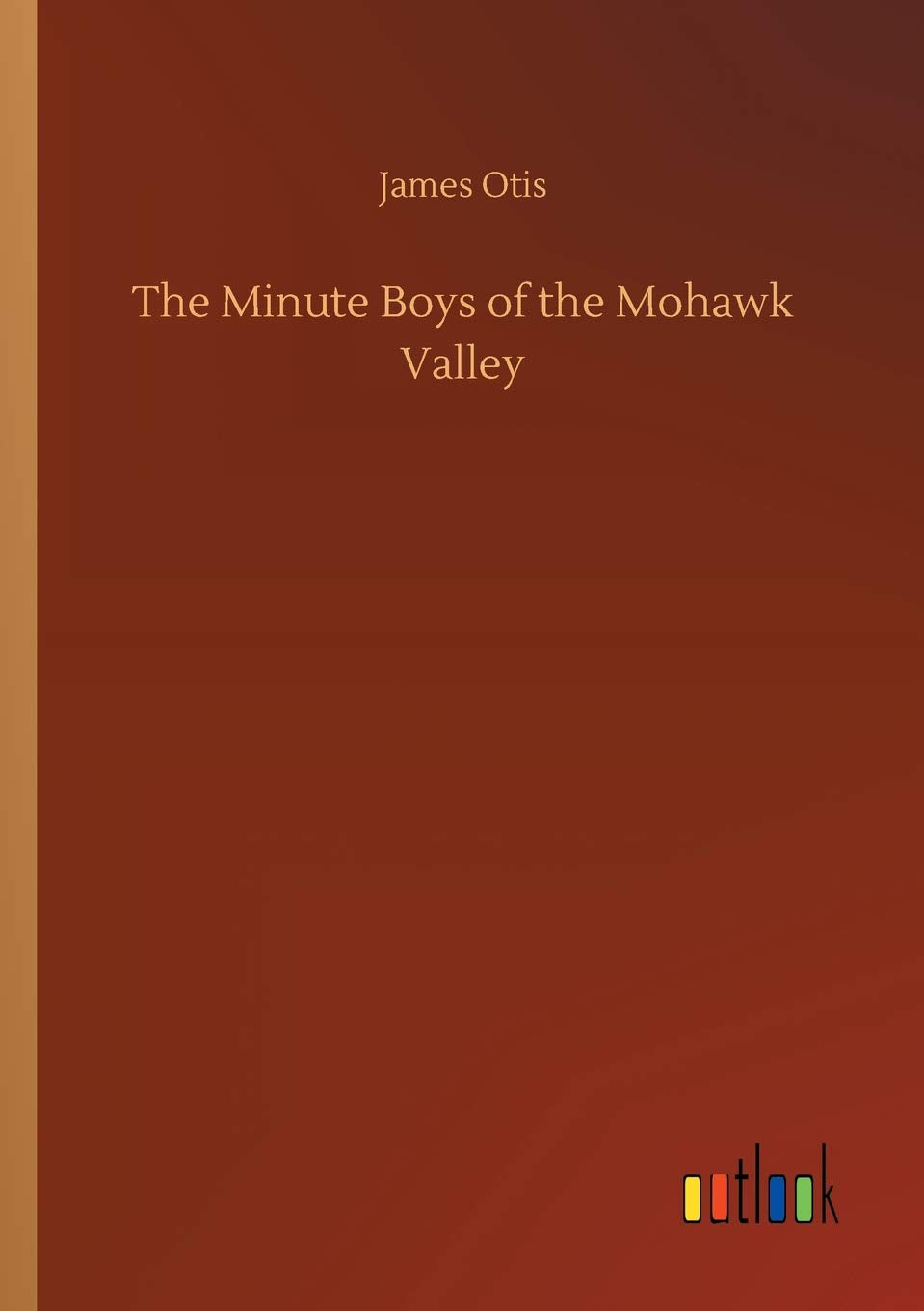 The Minute Boys of the Mohawk Valley