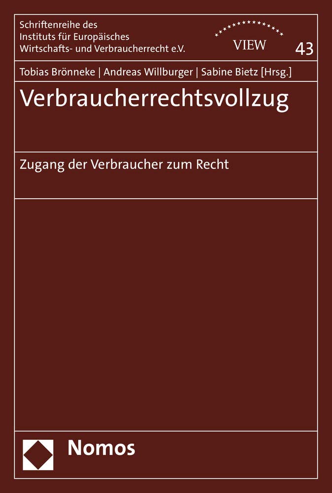 Verbraucherrechtsvollzug: Zugang Der Verbraucher Zum Recht (Schriftenreihe Des Instituts Fur Europaisches Wirtschafts Und Verbraucherrecht E.v.) (German Edition)