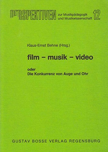 Film, Musik, Video, oder, Die Konkurrenz von Auge und Ohr (Perspektiven zur Musikpädagogik und Musikwissenschaft) (Germ