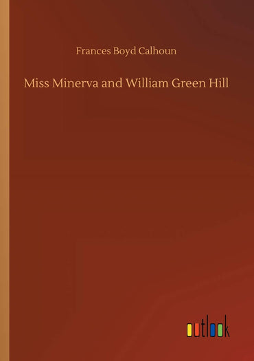 Miss Minerva and William Green Hill