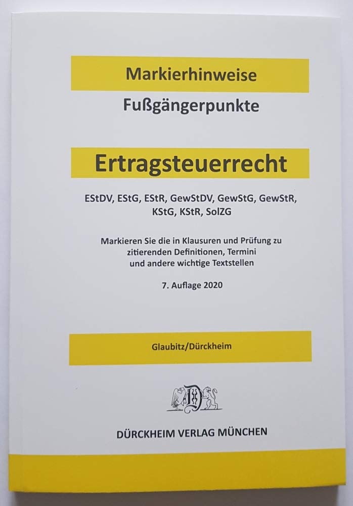 ERTRAGSTEUERRECHT Dürckheim-Markierhinweise/Fußgängerpunkte für das Steuerberaterexamen Nr. 2719 (2020) Dürckheim'sche Markierhinweise