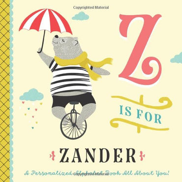 Z is for Zander: A Personalized Alphabet Book All About You! (Personalized Children's Book)
