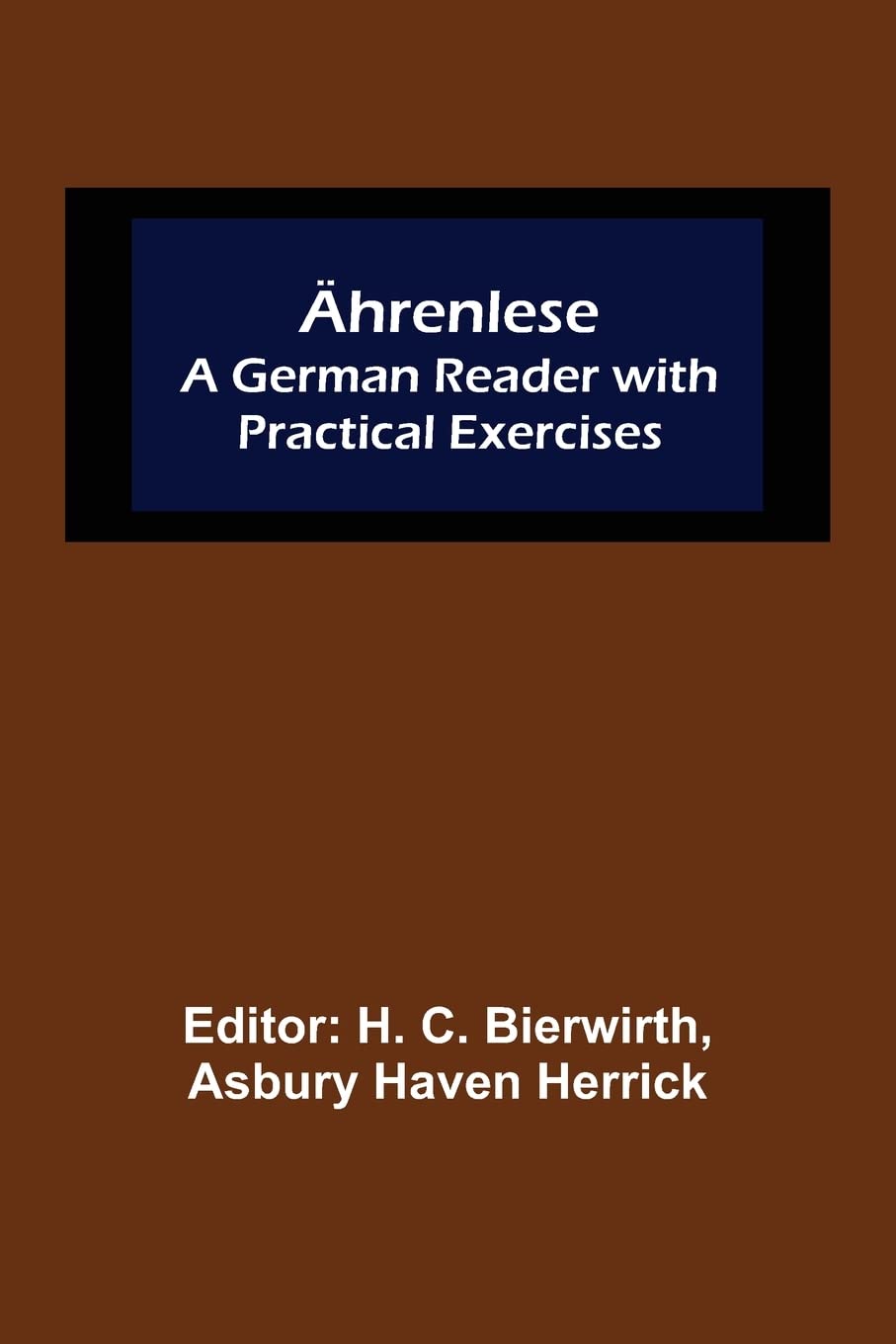 Ährenlese: A German Reader with Practical Exercises (German Edition)