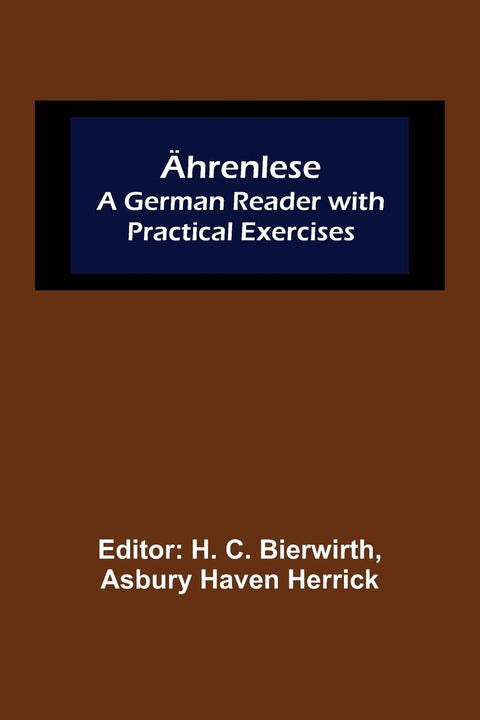 Ährenlese: A German Reader with Practical Exercises (German Edition)
