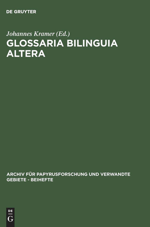 Glossaria bilinguia altera: (C.Gloss. Biling. II) (Archiv für Papyrusforschung und verwandte Gebiete – Beihefte, 8) (Ger