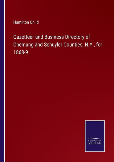 Gazetteer and Business Directory of Chemung and Schuyler Counties, N.Y., for 1868-9