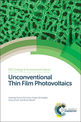 Unconventional Thin Film Photovoltaics (Energy and Environment Series, Volume 16)