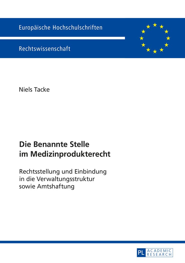 Die Benannte Stelle im Medizinprodukterecht: Rechtsstellung und Einbindung in die Verwaltungsstruktur sowie Amtshaftung 