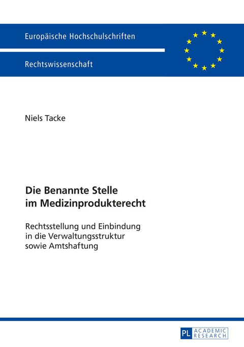 Die Benannte Stelle im Medizinprodukterecht: Rechtsstellung und Einbindung in die Verwaltungsstruktur sowie Amtshaftung 