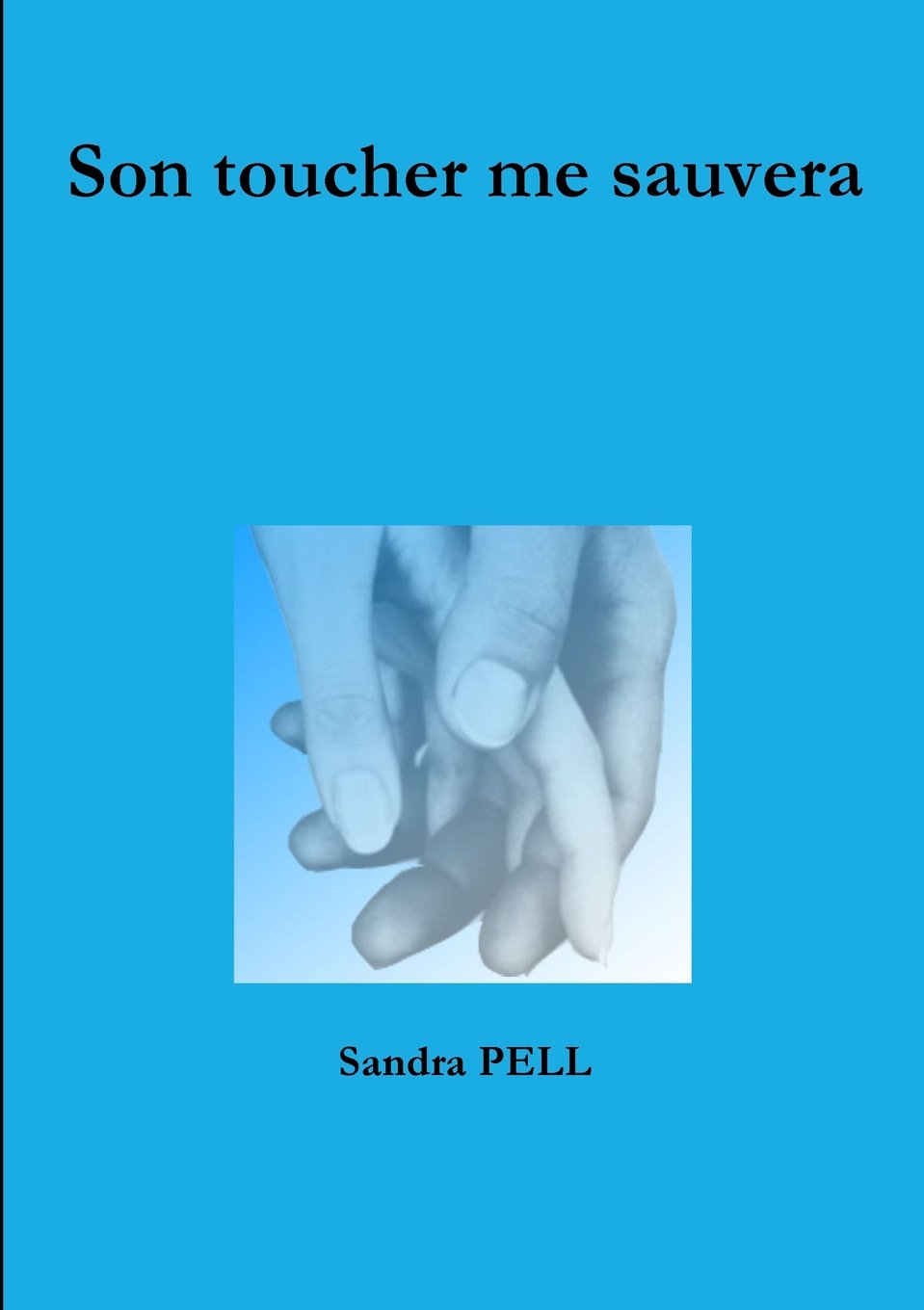 Son Toucher Me Sauvera (French Edition)