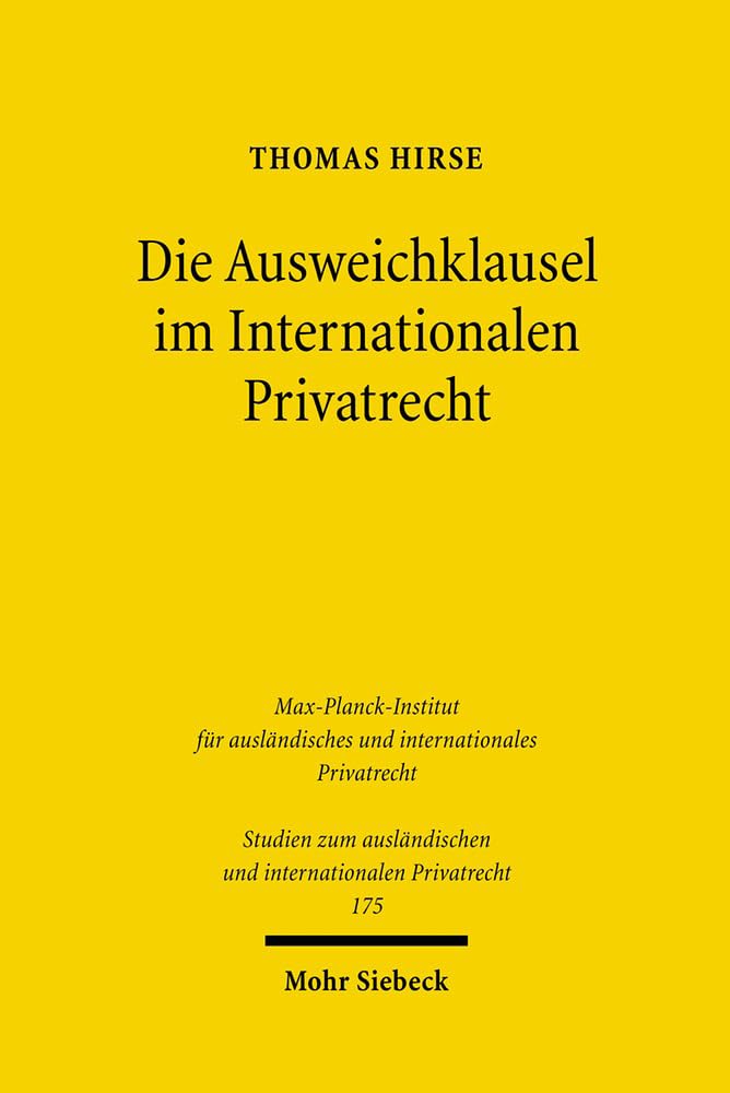 Die Ausweichklausel Im Internationalen Privatrecht: Methodentheoretische Und -Kritische Gedanken Zur Konkretisierung Einer Besonderen ... Internationa