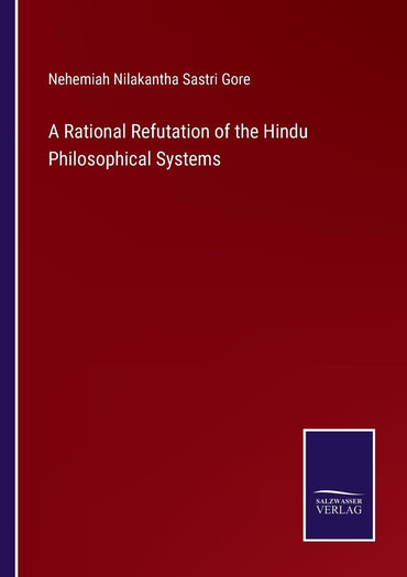 A Rational Refutation of the Hindu Philosophical Systems
