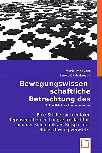 Bewegungswissenschaftliche Betrachtung des Voltigierens: Eine Studie zur mentalen Repräsentation im Langzeitgedächtnis u