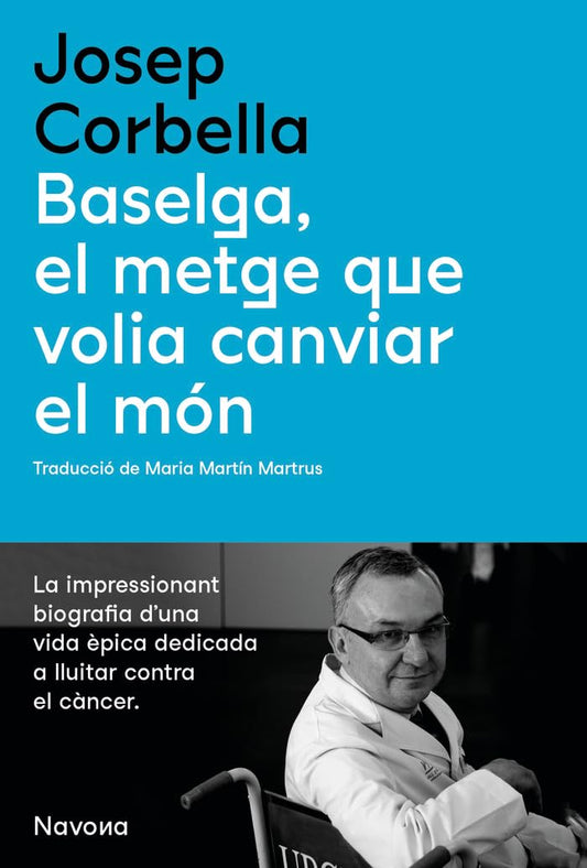 Baselga, el metge que volia canviar el món