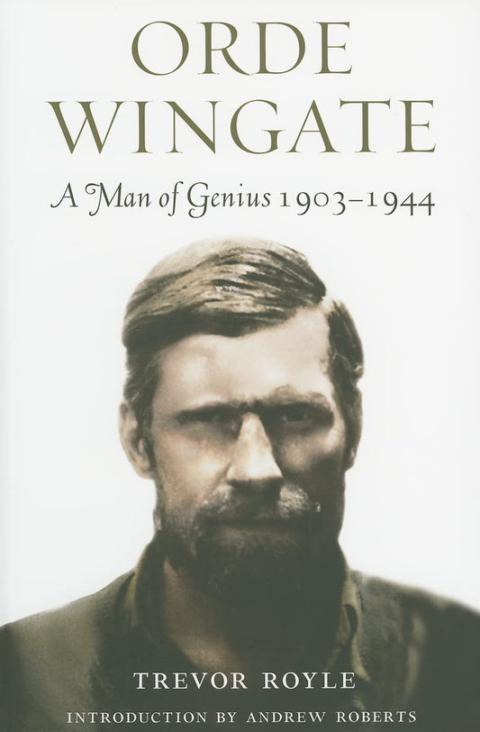 Orde Wingate: A Man of Genius, 1903–1944