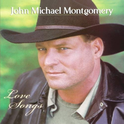 Love Songs by John Michael Montgomery (2002-04-15)