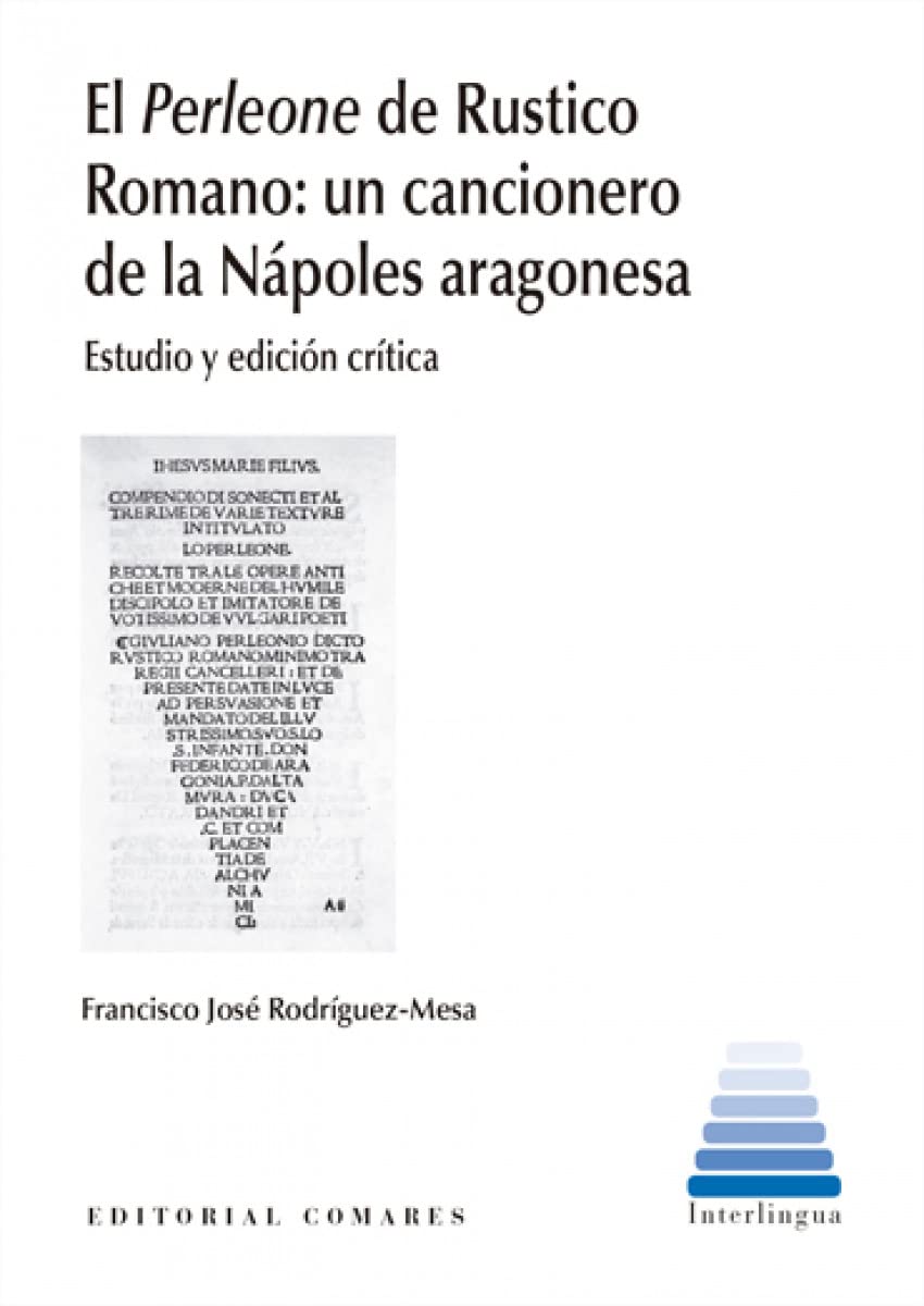 El Perleone de Rustico Romano: un cancionero de la Nápoles aragonesa: Estudio y edición crítica