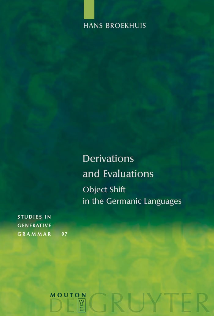Derivations and Evaluations: Object Shift in the Germanic Languages (Studies in Generative Grammar [SGG], 97)