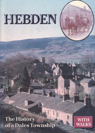 Hebden: The History of a Dales Township