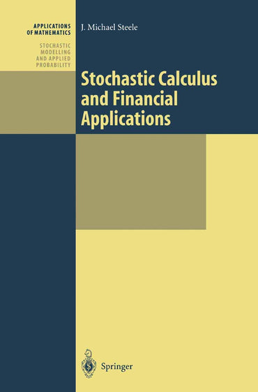 Stochastic Calculus and Financial Applications (Applications of Mathematics)