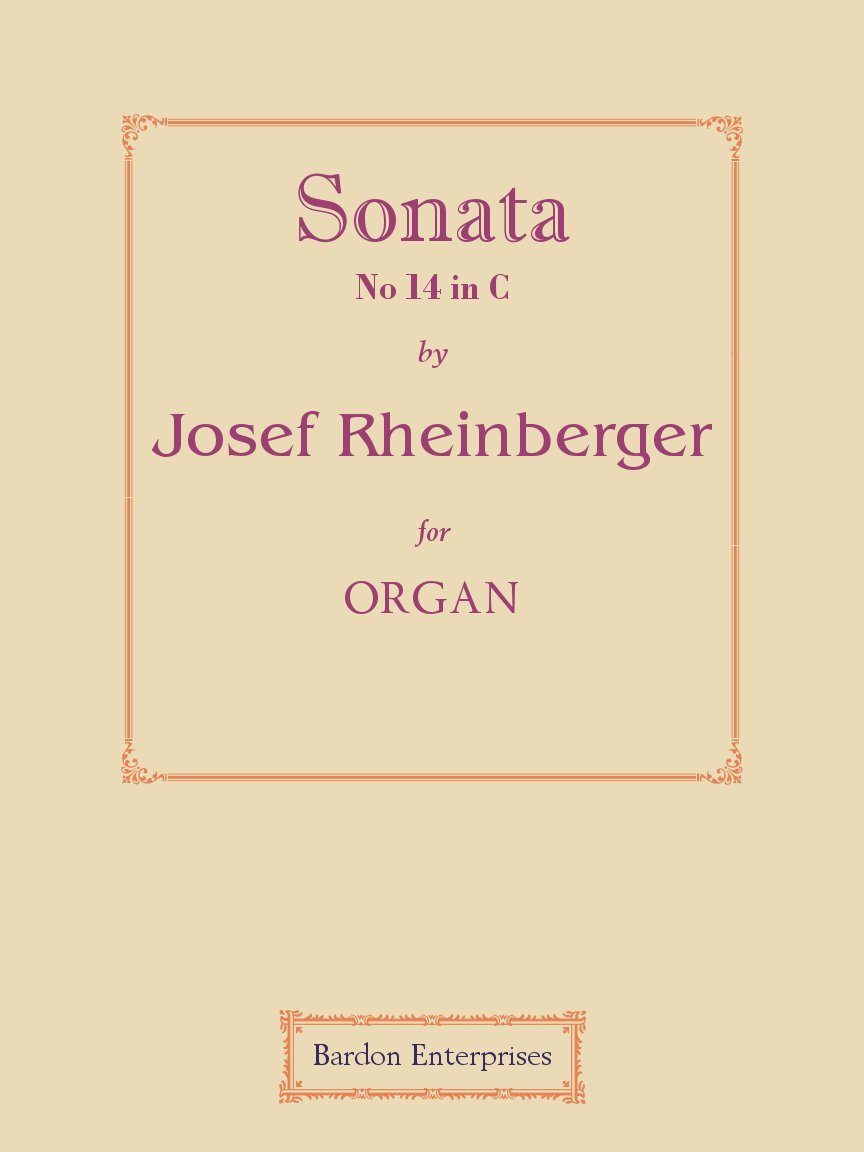 Sonata No 14 in C (Op. 165) for Organ by Josef Rheinberger