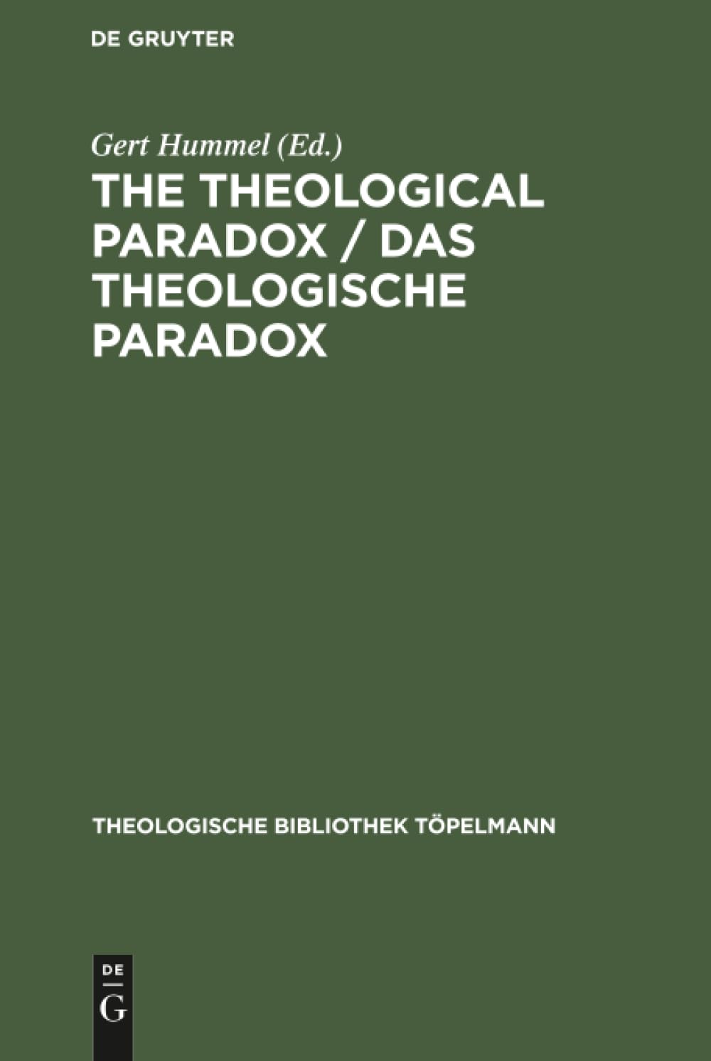 The Theological Paradox / Das theologische Paradox: Interdisciplinary Reflections on the Centre of Paul Tillich's Though