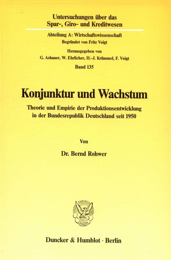 Konjunktur Und Wachstum: Theorie Und Empirie Der Produktionsentwicklung in Der Bundesrepublik Deutschland Seit 195 (Unte