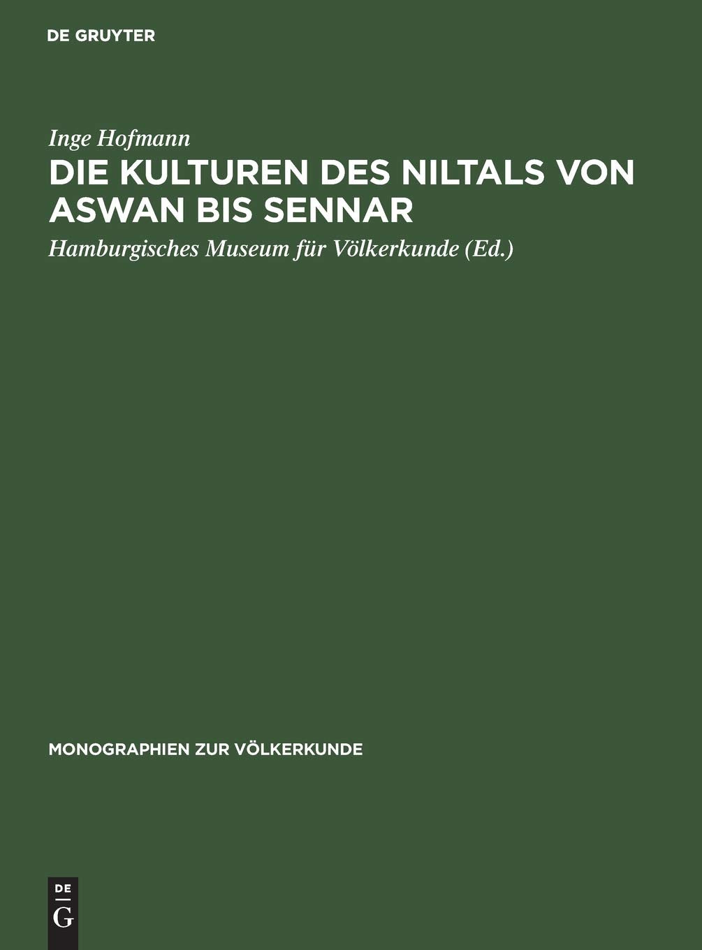 Die Kulturen des Niltals von Aswan bis Sennar: Vom Mesolithikum bis zum Ende der christlichen Epoche (Monographien zur V