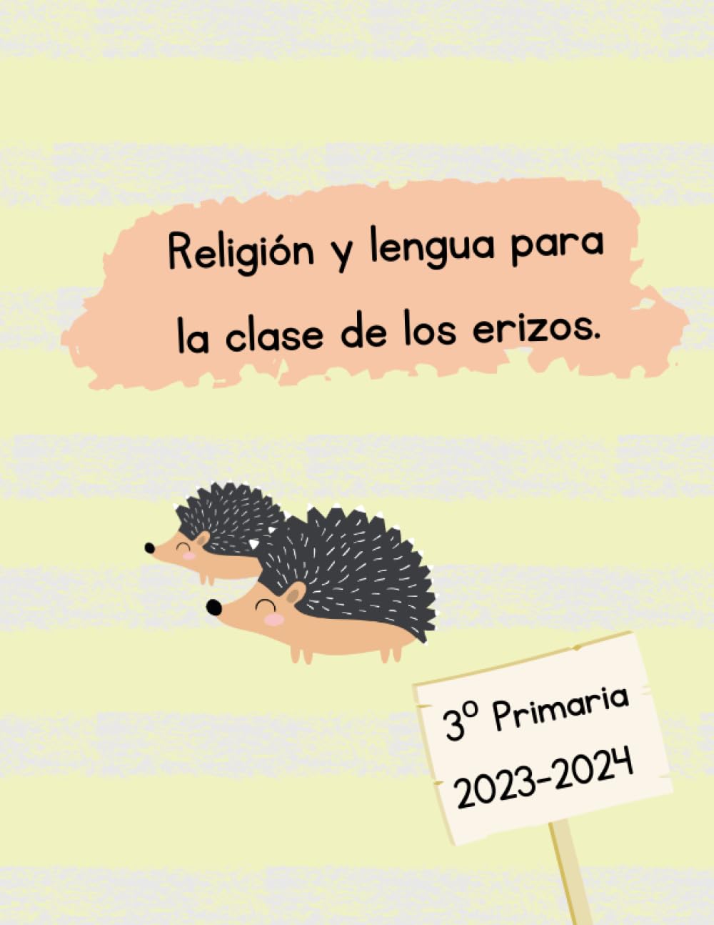 Religión y lengua para la clase de los erizos. 3º Primaria 2023-2024: Nerea Armenteros Barranco @teachernereaa (Spanish 