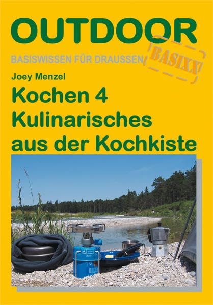 Kochen 4 Kulinarisches aus der Kochkiste: Basiswissen für Draussen