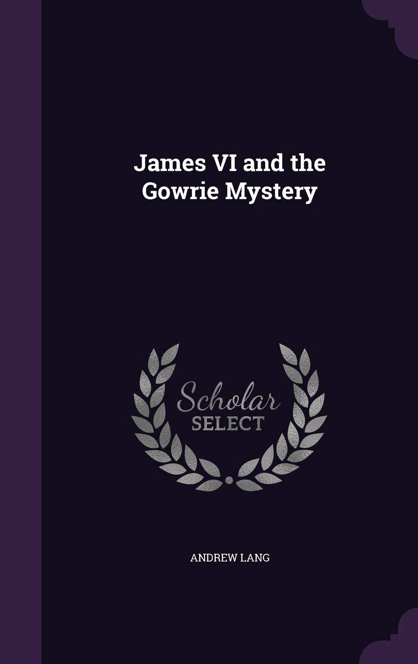 James VI and the Gowrie Mystery