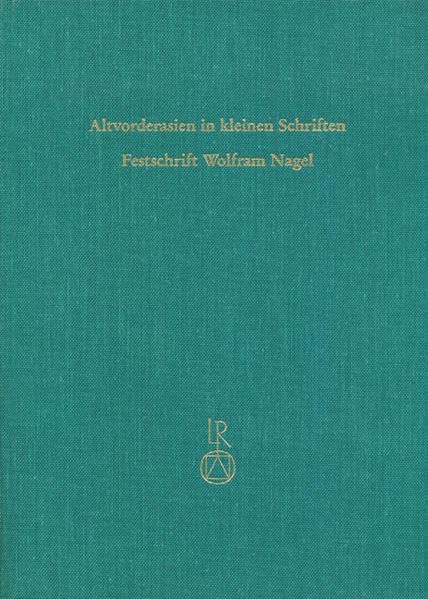 Altvorderasien in kleinen Schriften: Festschrift Wolfram Nagel (German Edition)