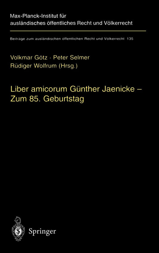Liber amicorum Günther Jaenicke - Zum 85. Geburtstag (Beiträge zum ausländischen öffentlichen Recht und Völkerrecht, 135