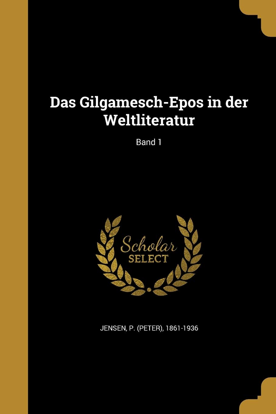 Das Gilgamesch-Epos in der Weltliteratur; Band 1 (German Edition)