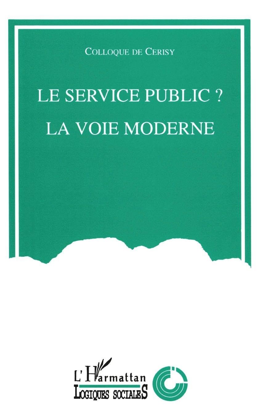 Le service public ?: La voie moderne (Logiques Sociales) (French Edition)