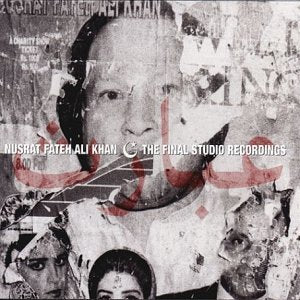 Final Studio Recordings by Nusrat Fateh Ali Khan