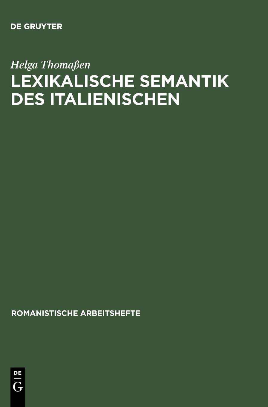 Lexikalische Semantik des Italienischen: Eine Einführung (Romanistische Arbeitshefte, 47) (German Edition)