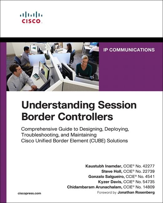 Understanding Session Border Controllers: Comprehensive Guide to Deploying and Maintaining Cisco Unified Border Element Solutions (Networking Technolo