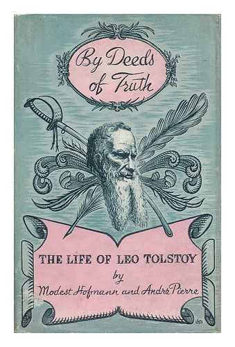 By deeds of truth: The life of Leo Tolstoy