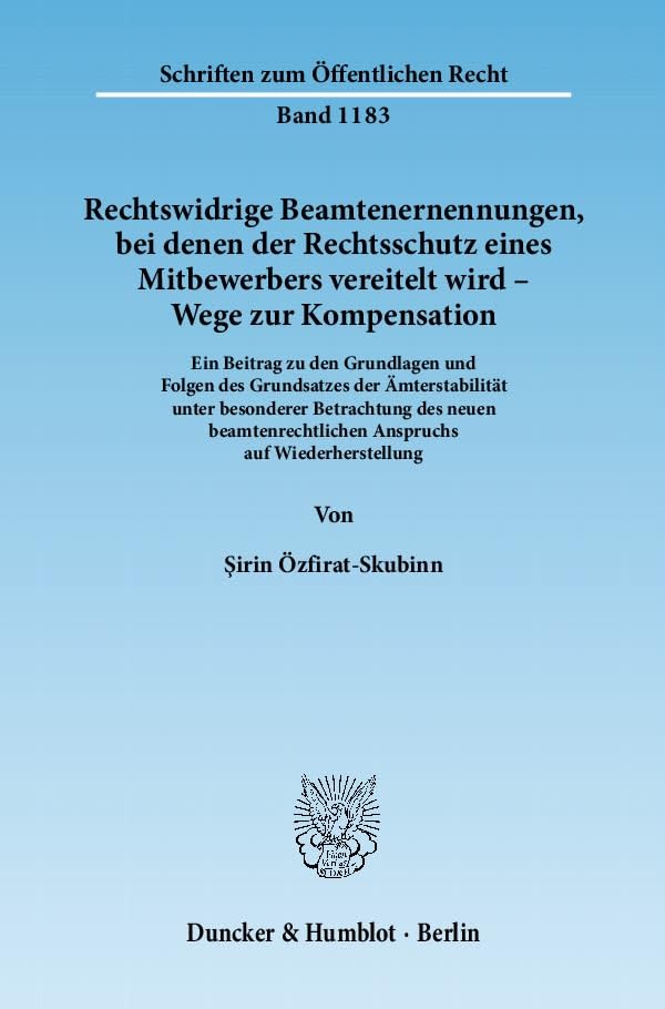 Rechtswidrige Beamtenernennungen, Bei Denen Der Rechtsschutz Eines Mitbewerbers Vereitelt Wird - Wege Zur Kompensation: 