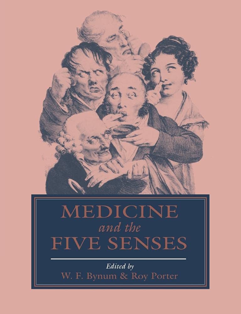 Medicine and the Five Senses (Volume 0)