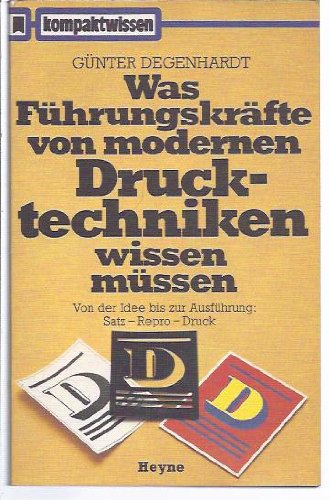 Was Führungskräfte von modernen Drucktechniken wissen müssen (Kompaktwissen ; Nr. 80) (German Edition)