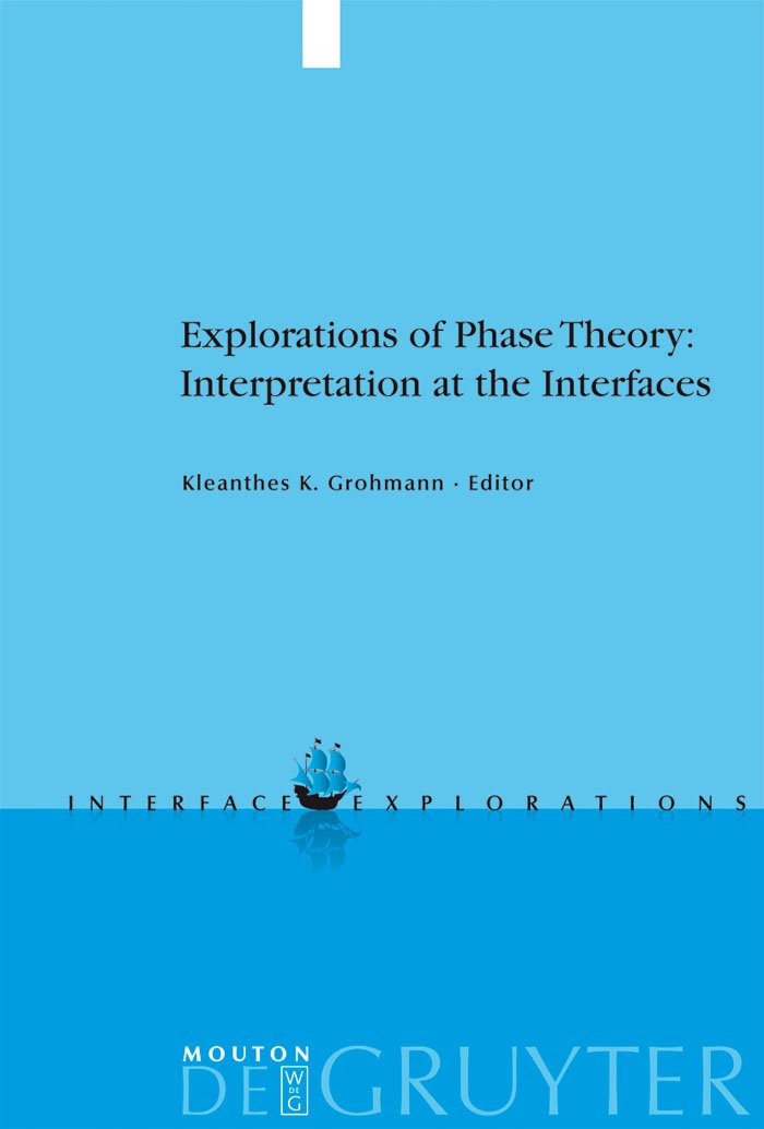 Explorations of Phase Theory: Interpretation at the Interfaces (Interface Explorations [IE], 17)