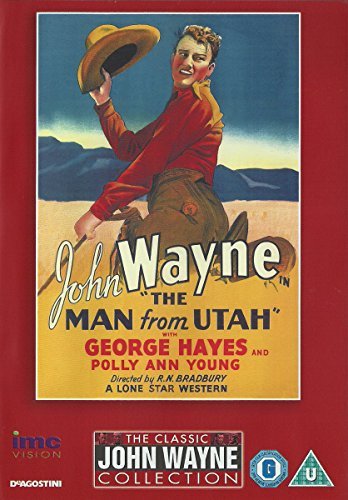 The Man From Utah [1934] - The Classic John Wayne Collection by Polly Ann Young, George 'Gabby' Hayes, Yakima Canutt, Ge