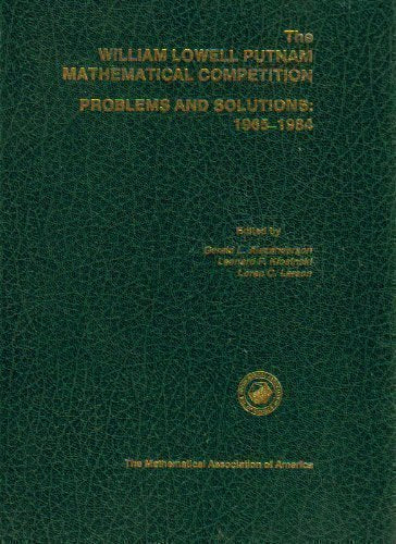 The William Lowell Putnam Mathematical Competition: Problems and Solutions: 1965-1984