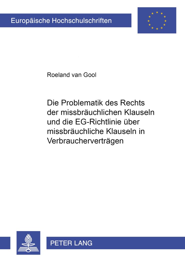 Die Problematik des Rechts der missbräuchlichen Klauseln und die EG-Richtlinie über missbräuchliche Klauseln in Verbrauc