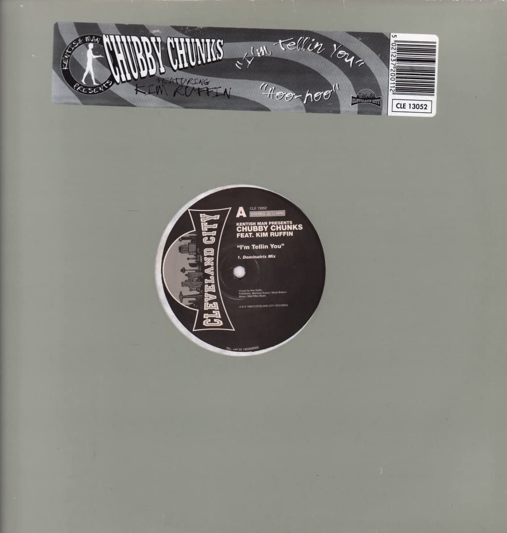 Chubby Chunks Ft Kim Ruffin / I'm Telling You