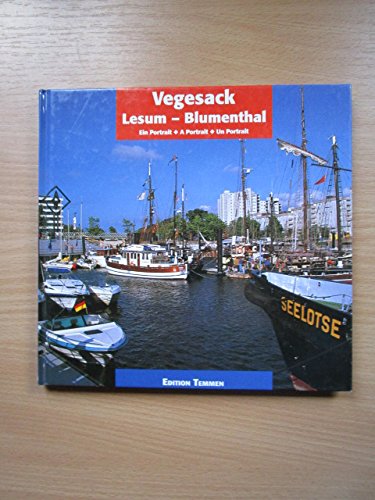 Vegesack - Lesum - Blumenthal. Ein Portrait.